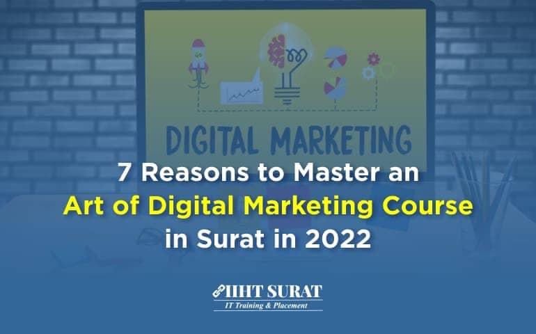 7-Reasons-to-Master-an-Art-of-Digital-Marketing-Course-in-Surat-in-2022