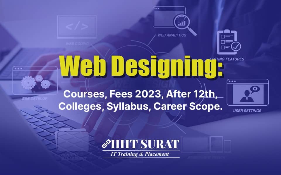 Web Designing Courses, Fees 2024, After 12th, Colleges, Syllabus, Career Scope